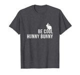Be Cool Hunny Bunny Funny 90s Movie TShirts