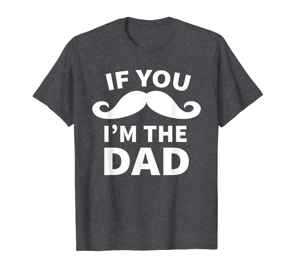 If You Mustache I'm the Dad T-Shirt Funny Shirt for New Dad