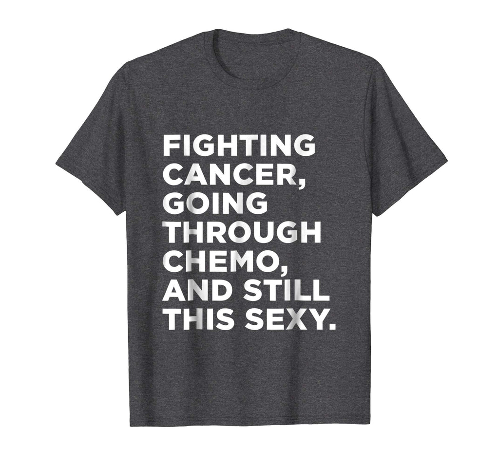 Cancer T-Shirt with Funny Cancer Fighter Inspirational Quote