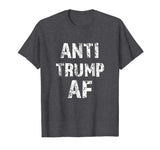 Anti Trump AF funny Impeach Him President T-shirt