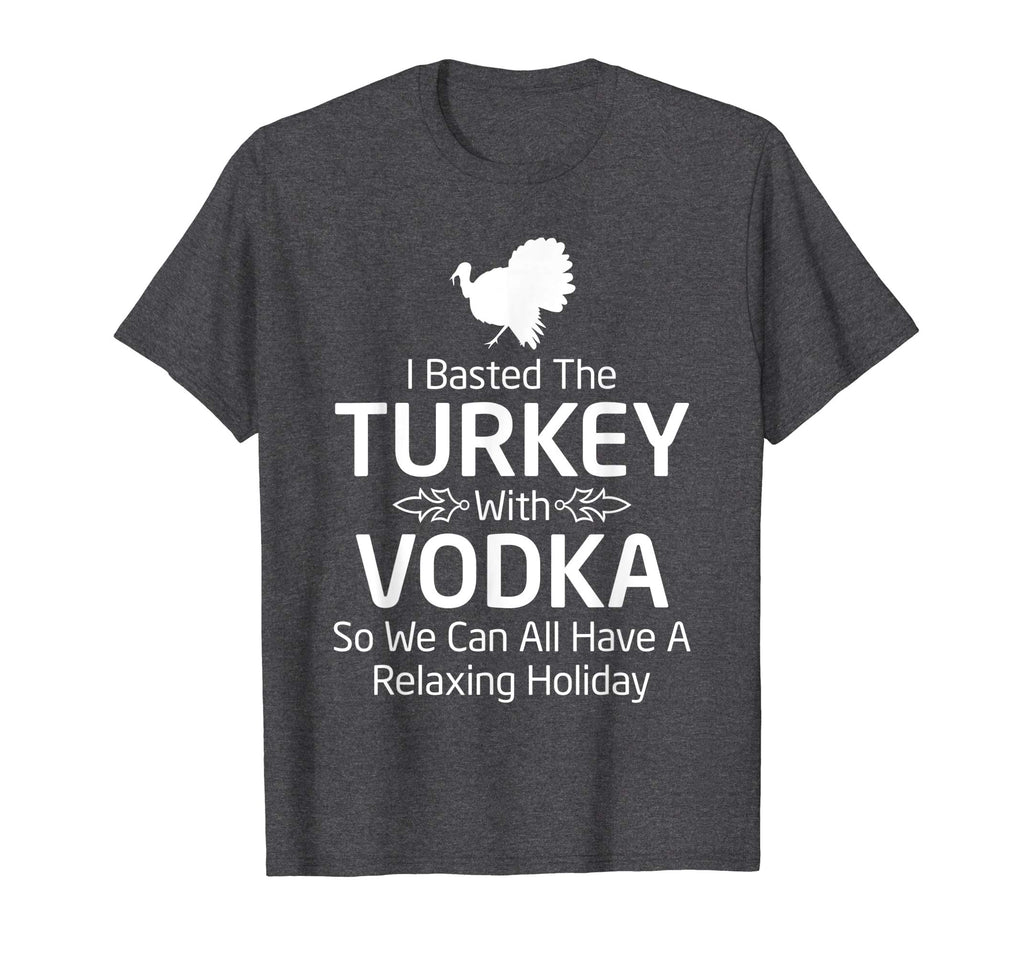 Basted Turkey with Vodka Funny Thanksgiving T Shirt