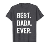 Best Baba Ever Funny Gift T-Shirt