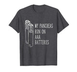 Funny Type 1 Diabetic Shirt - Pancreas Runs On AAA Batteries