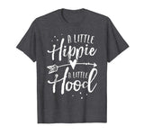 A Little Hippie A Little Hood Shirt Funny Life Quotes Gift