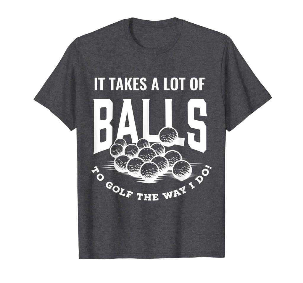 Funny Golf T-Shirt It Takes Balls Puns Gift Idea for Golfers