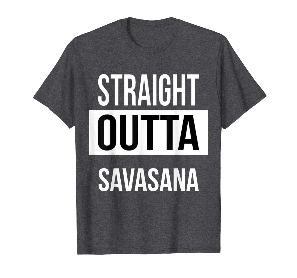 Straight Outta Savasana Funny Yoga T-Shirt