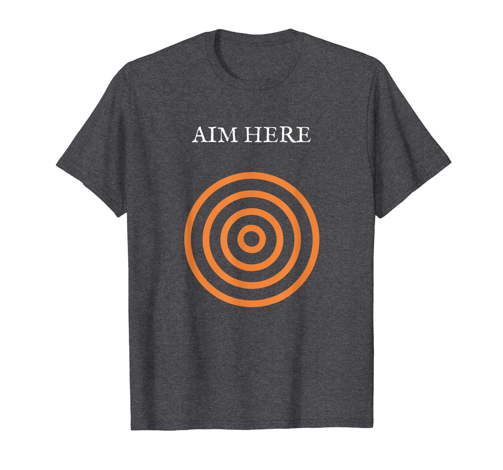 Aim Here Target Funny Creative Bullseye Gift T-shirt