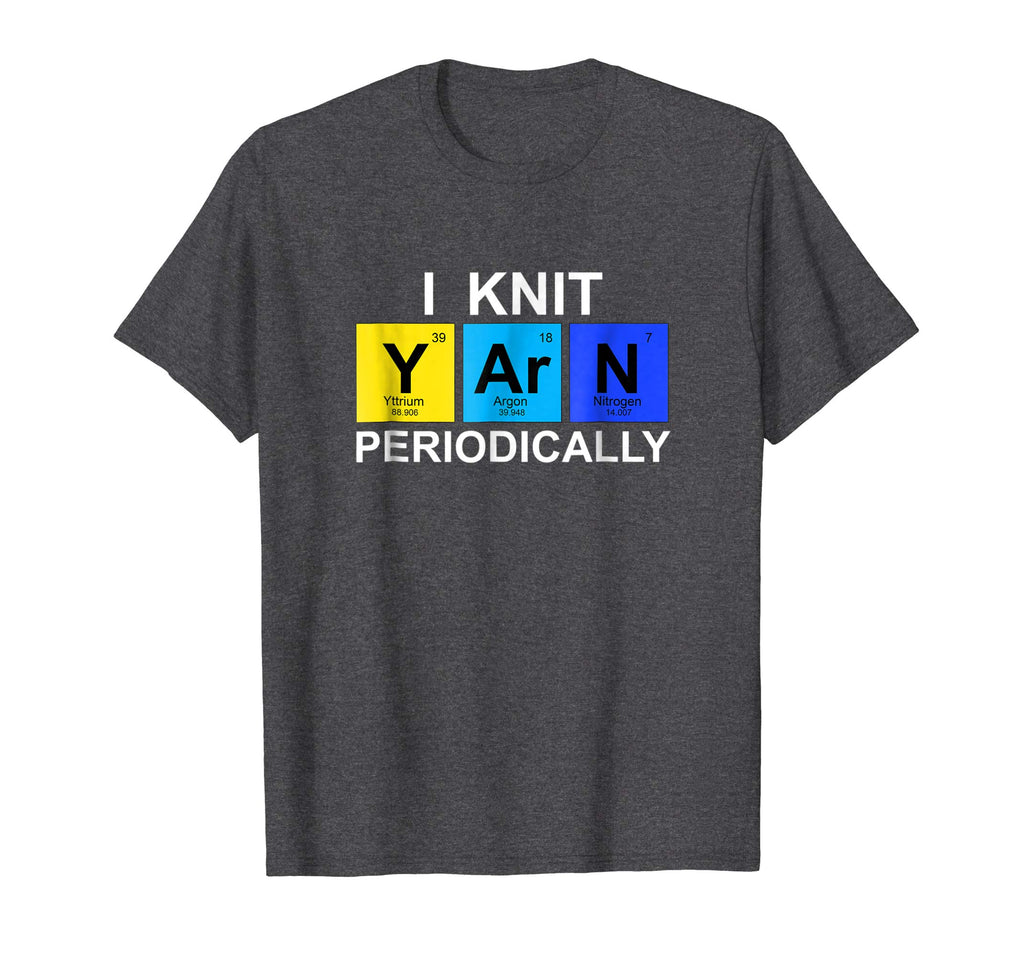 I Knit Yarn Periodically T-shirt - Funny Knitting Tee