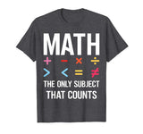 Math The Only Subject That Counts T-shirt Funny Math Shirts