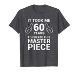 Funny 60 Years Old Joke Shirt 60th Birthday Gag Gift Idea