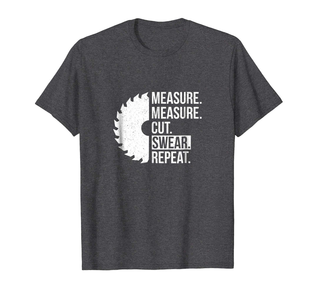 Funny Dad Shirt Measure Cut Swear Handyman Father Day Tshirt