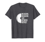 Funny Dad Shirt Measure Cut Swear Handyman Father Day Tshirt