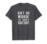 Bacon T Shirt - Funny Breakfast Tee