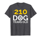 30th Birthday Gift Shirt, Funny 210 Dog Years Old T-Shirt