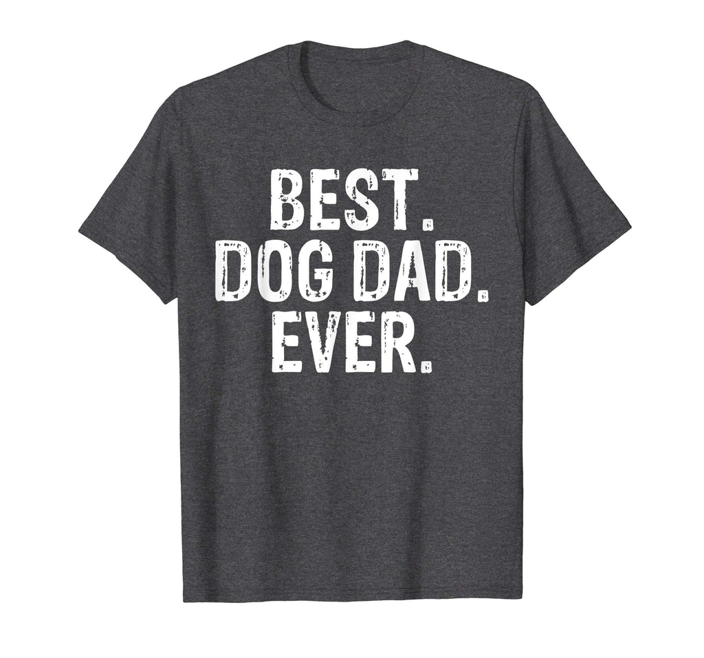 Best Dog Dad Ever Funny Text T Shirt