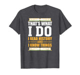 Funny History T-shirt for History Buff Gift Teacher Student