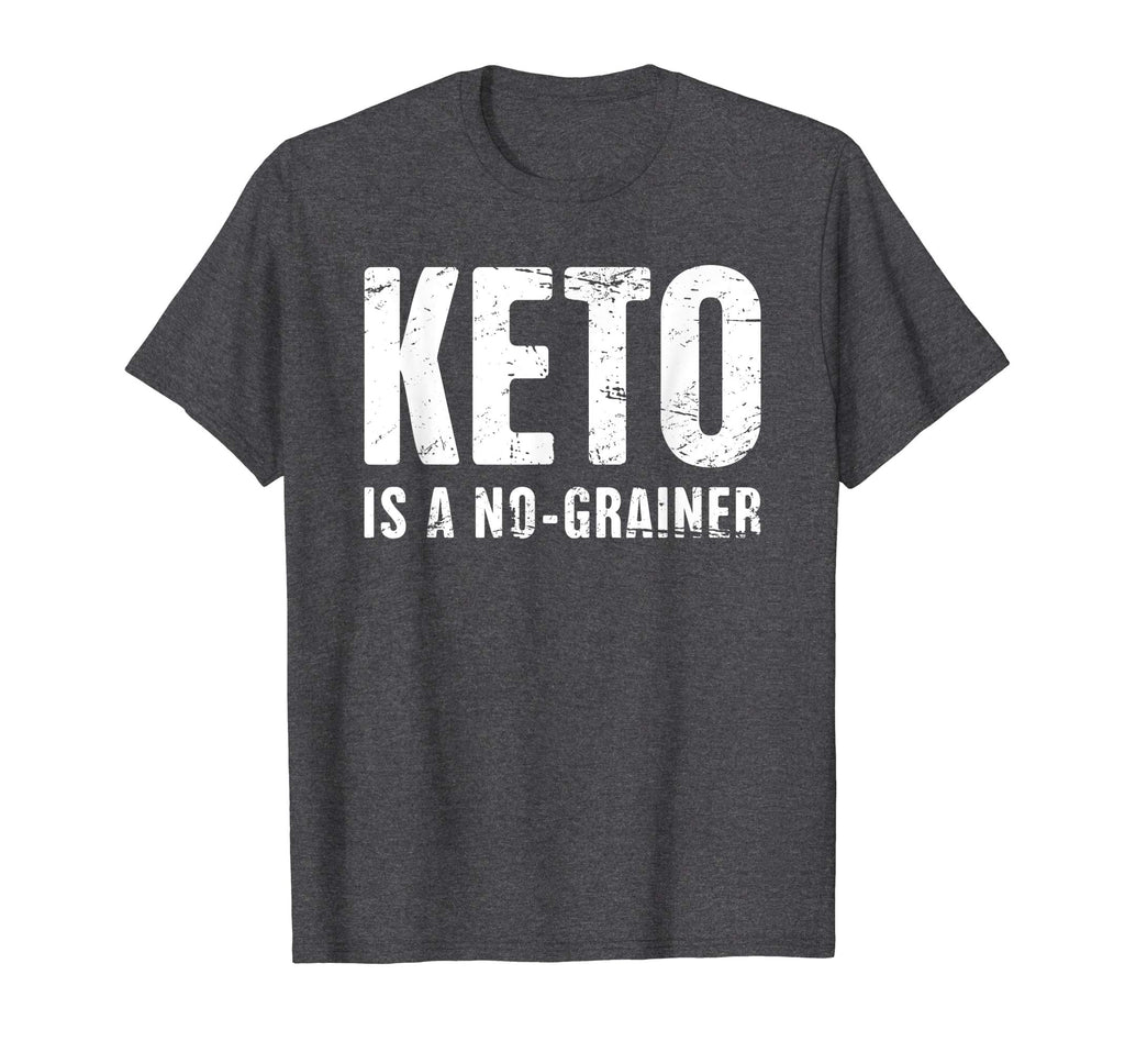 &quot;KETO IS A NO-GRAINER&quot; | Funny Keto T-Shirt