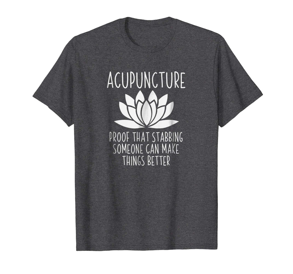 Acupuncture Can Make Things Better Shirt | Funny Acupuncture