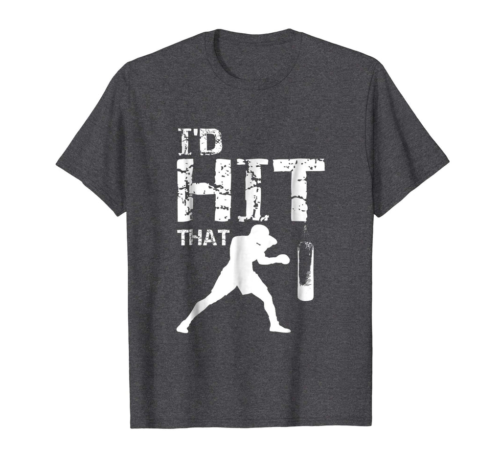 I'd Hit That Kickboxing Shirt Funny Kickboxer Gift