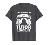 Awesome Tutor Looks Like Funny Gift T-Shirt