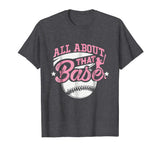 All About That Base Funny Softball Shirt