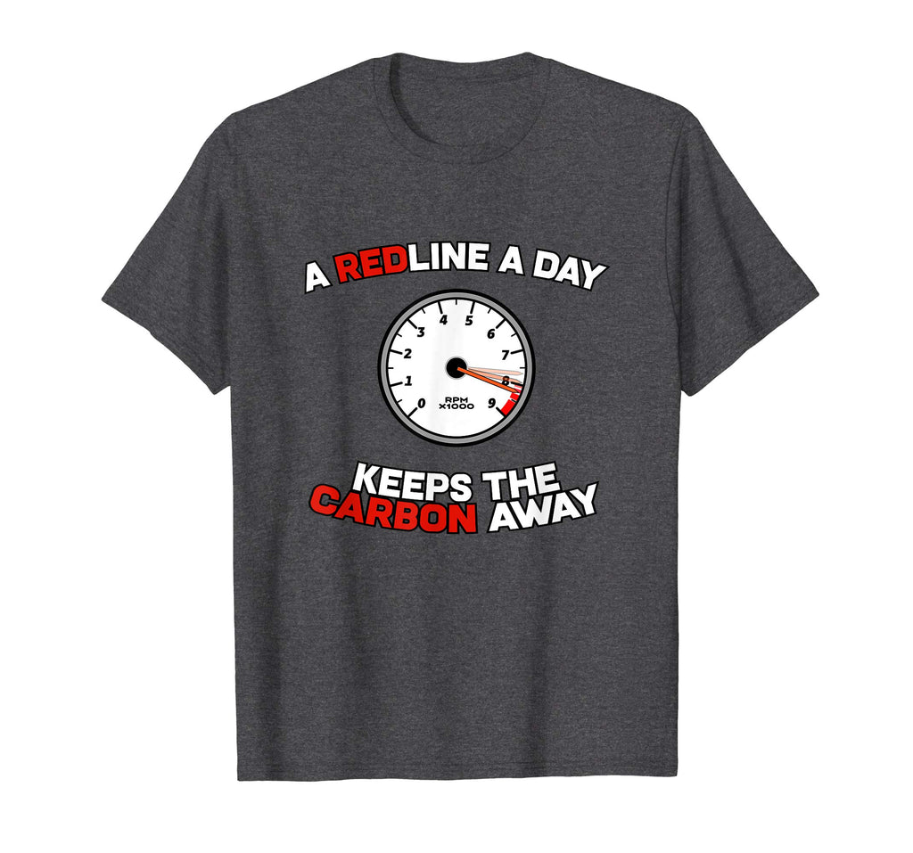 A Redline A Day Carbon Away - Funny Car Meme Shirt