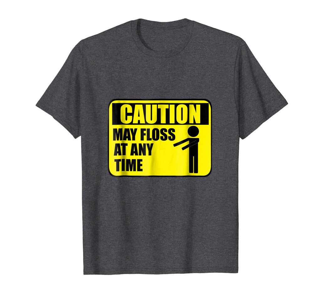 Floss Dance Caution May Floss At Any Time Funny Tshirt Gift