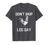Don't Skip Leg Day | Funny Workout Shirt