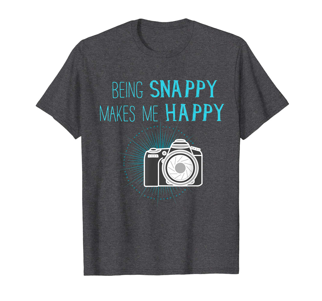 Being Snappy Makes Me Happy Funny Photographer T-Shirt