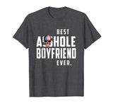 Best Asshole Boyfriend Ever T-Shirt Funny Boyfriend Gift Tee