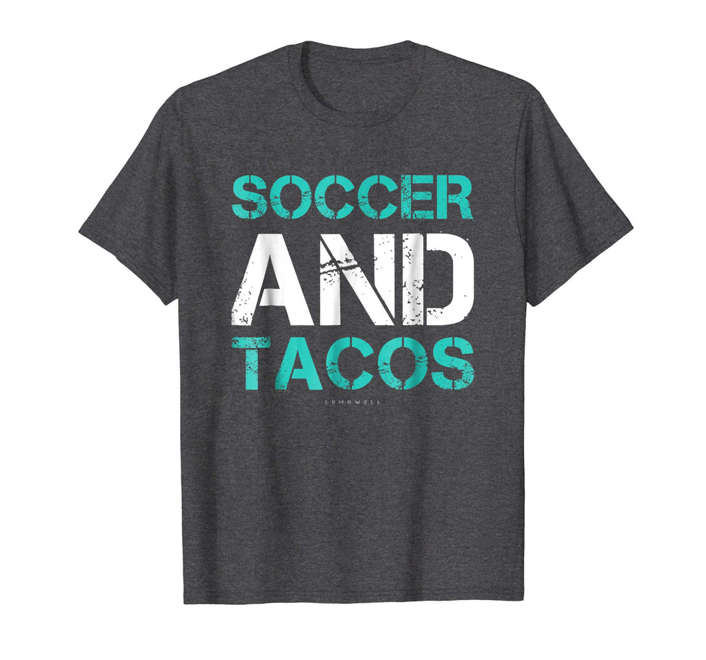 Soccer And Tacos Gift T-Shirt. Funny Soccer Player Shirts