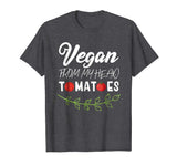 Funny Vegan Plant Based Diet T-Shirt From My Head ToMaToes