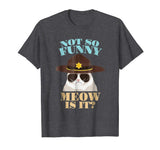 super state trooper cat shirt - not so funny meow is it gift