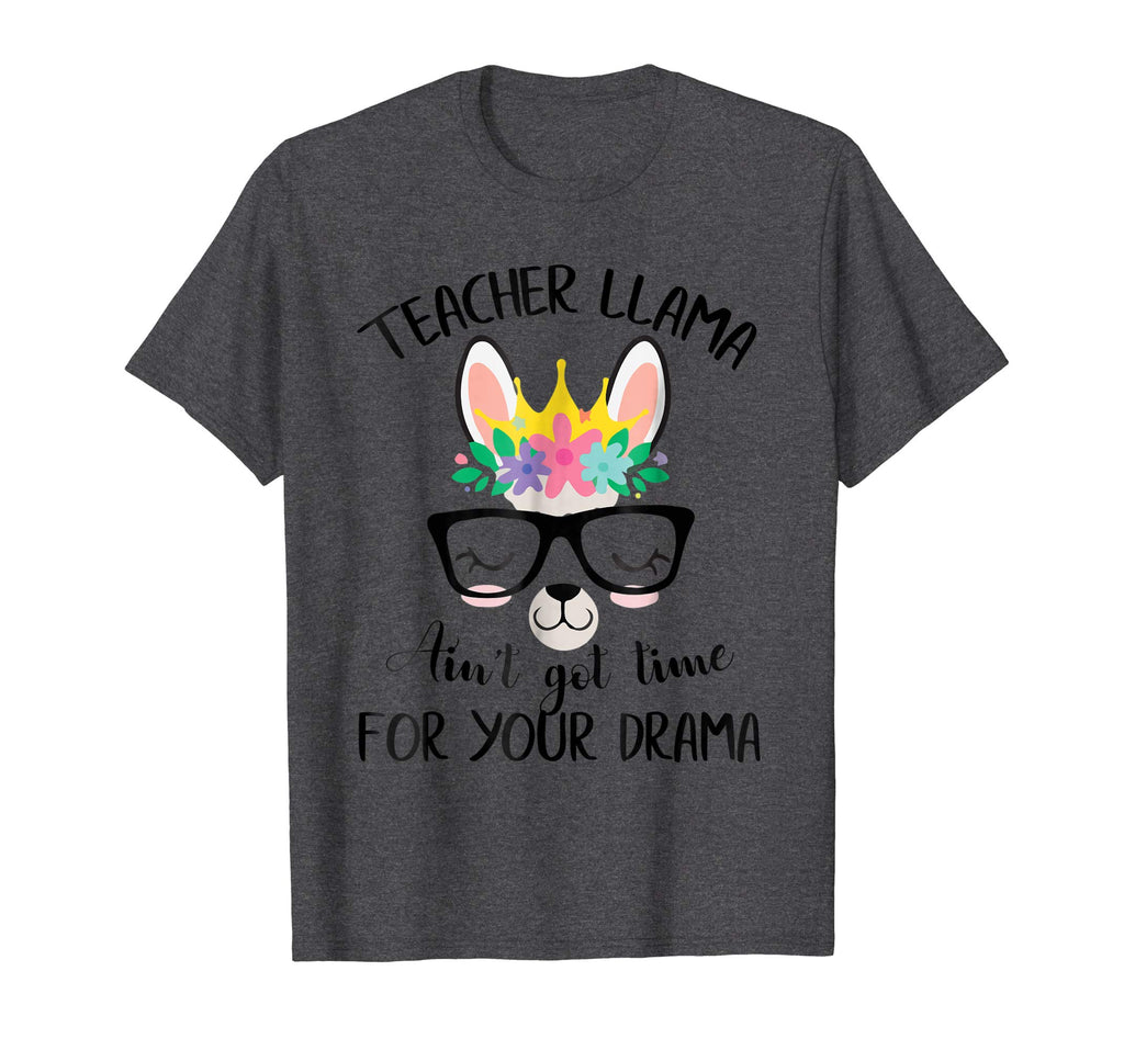 Teacher Llama Ain't Got Time For Your Drama Funny Shirt