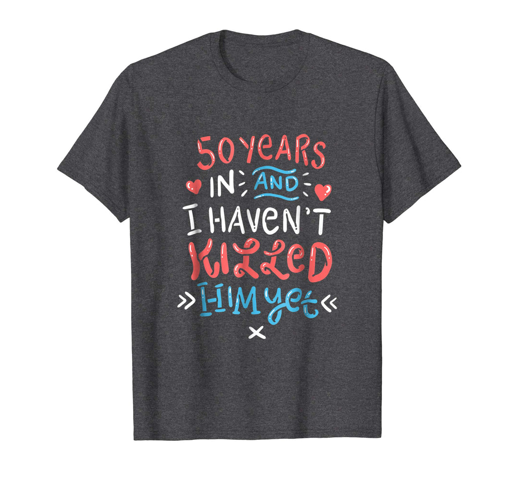 50th Wedding Anniversary Shirt for Wife Funny Marriage Gift