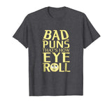 Bad Puns That's How Eye Roll, Funny T Shirt