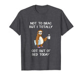 Funny Sloth T-Shirt Sleepy Pajama T Shirt Got Out Of Bed Tee