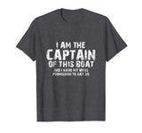 Funny Boat Sailing T Shirt I Am The Captain Of This Boat