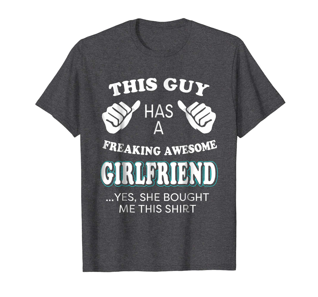 Mens Funny Freaking Awesome Girlfriend She Bought Me This Shirt