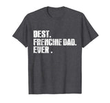 Best French Bulldog Dad Ever Funny Love Shirts