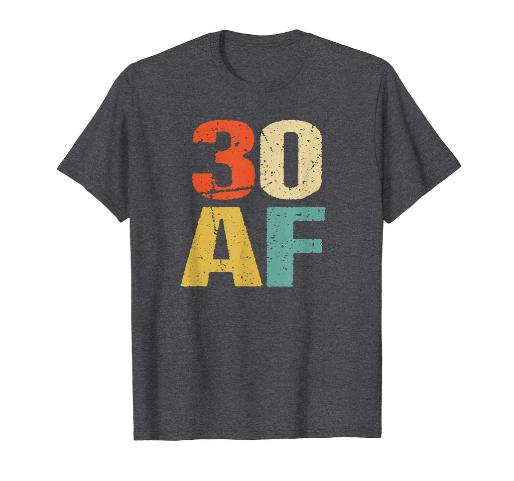 30 AF Retro Vintage Shirt - Funny 30th Birthday Gift TShirt