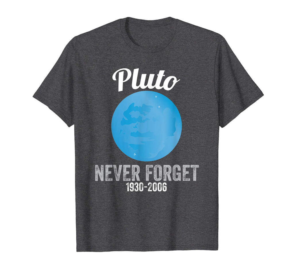 Pluto Never Forget T-Shirt Funny Science Geek Nerd Tee Gift