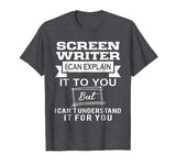 Best Funny Gift Ideas For Screen Writer T shirt