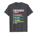 My Perfect Day Video Games T-shirt Funny Cool Gamer Tee Gift