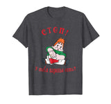 &quot;Stop! Varenje est?&quot; Funny Russian Cartoon T-Shirt