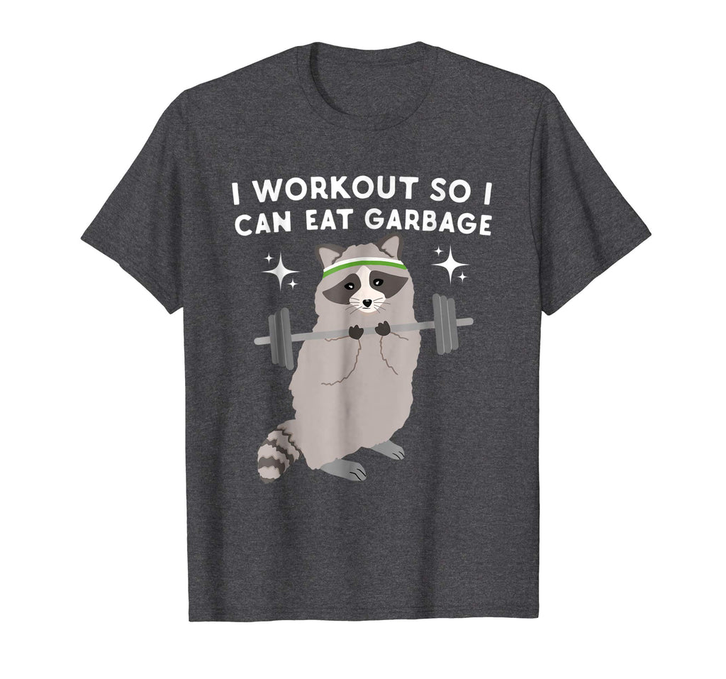 Funny Raccoon Tee I Workout So I Can Eat Garbage Funny Gym