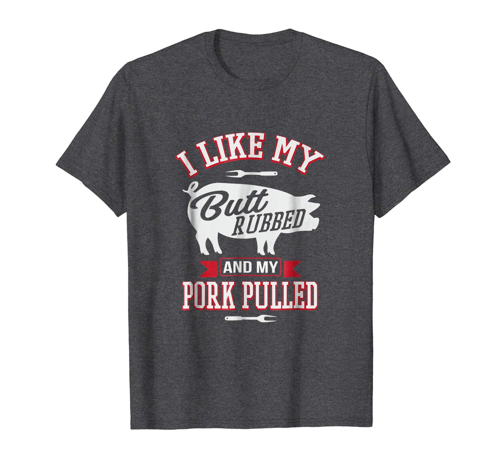 Funny Grilling BBQ T-Shirt I Like My Butt Rubbed