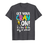 100th Day of School Get Your Cray On Funny Teacher T-Shirt