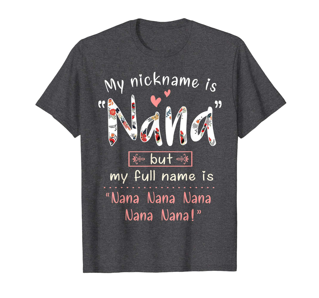My nickname is Nana funny gift T-shirt flower style