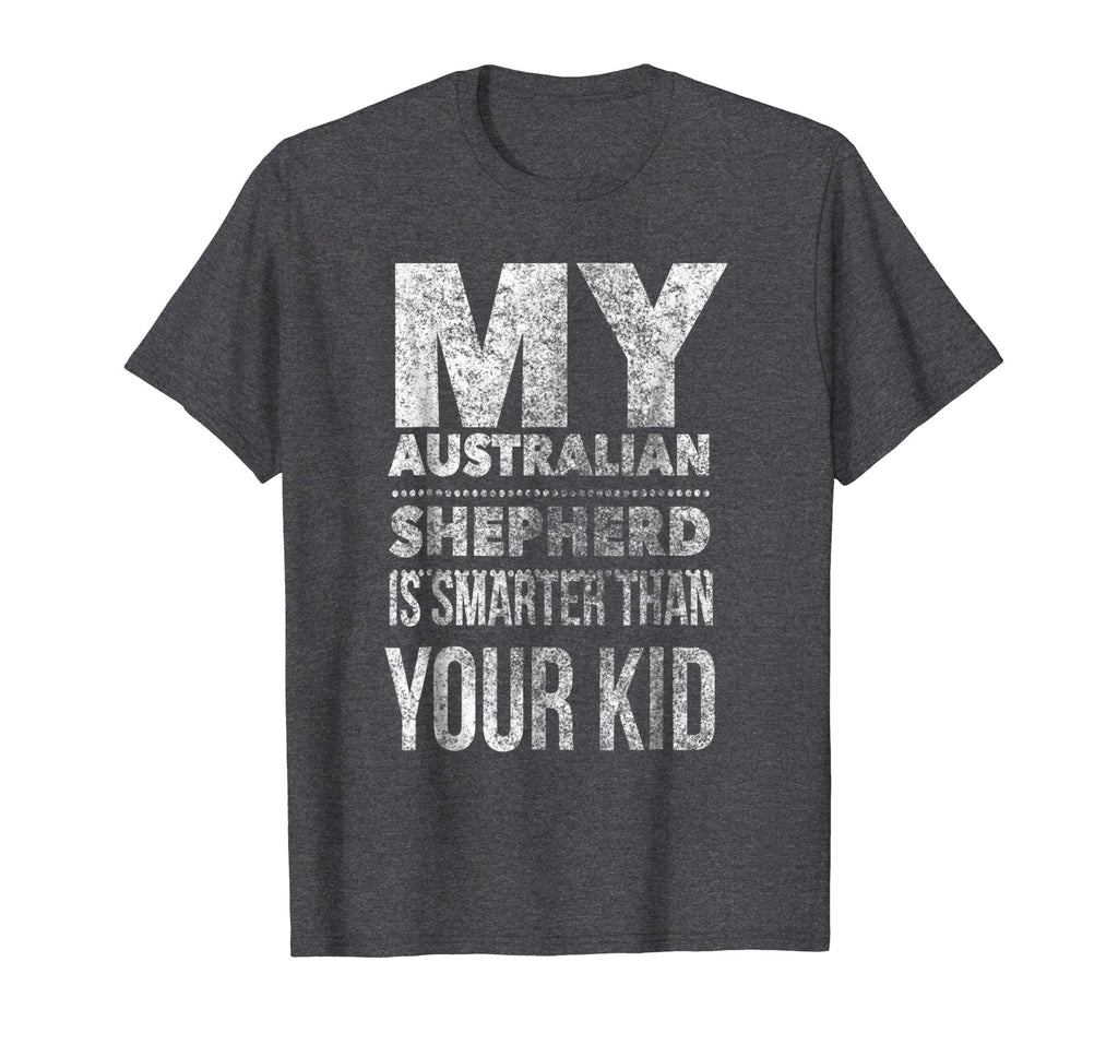 Australian Shepherd T-Shirt Funny Tee for Mom Dad Men Women